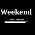Weekend!