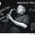 W piątek zagra 60 Pociąg do Jazzu: Mikołaj Trzaska TRIO