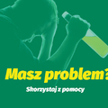 Przydatne: Masz problem? Skorzystaj z pomocy