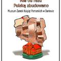 Europejskie Dni Dziedzictwa 2013: Nie od razu Polskę zbudowano